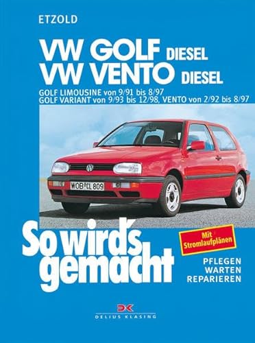 VW Golf III Diesel 9/91 bis 8/97, Vento Diesel 2/92 bis 8/97: So wird's gemacht - Band 80: Golf Limousine von 9/91 bis 8/97, Golf Variant von 9/93 bis ... von 2/92 bis 8/97. Mit Stromlaufplänen